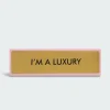 I'M A LUXURY - Plaque de bureau | Doré