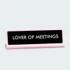 Lover of Meetings Deskplate Sign - Plaque de bureau | Multicolore