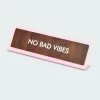No Bad Vibes Deskplate Sign - Plaque de bureau | Multicolore