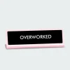 Overworked Deskplate Sign - Plaque de bureau | Multicolore
